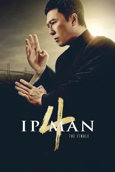 Diệp Vấn 4: Hồi Cuối (Ip Man 4: The Finale) [2019]