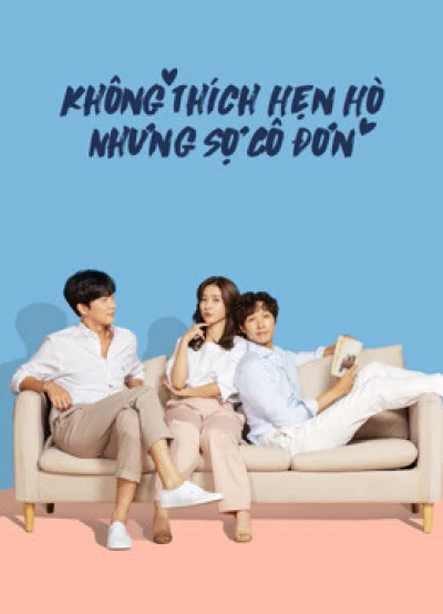 Không Thích Hẹn Hò Nhưng Sợ Cô Đơn (Lonely Enough to Love) [2020]