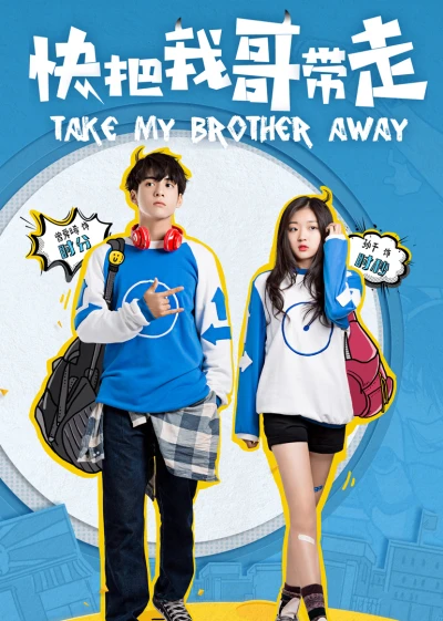 Mau Đưa Anh Tôi Đi Giùm Cái (Take My Brother Away) [2018]