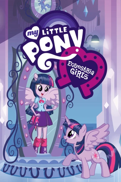 My Little Pony: Equestria Girls (My Little Pony: Equestria Girls) [2013]