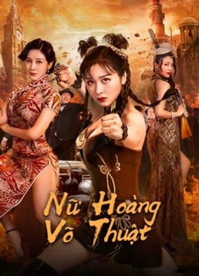 Nữ Hoàng Võ Thuật (The Queen of KungFu) [2020]