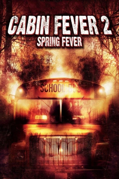 Trạm Dừng Tử Thần 2: Tiệc Máu (Cabin Fever 2: Spring Fever) [2009]